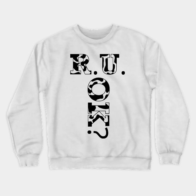 r u ok | are you ok | ru ok Crewneck Sweatshirt by OrionBlue